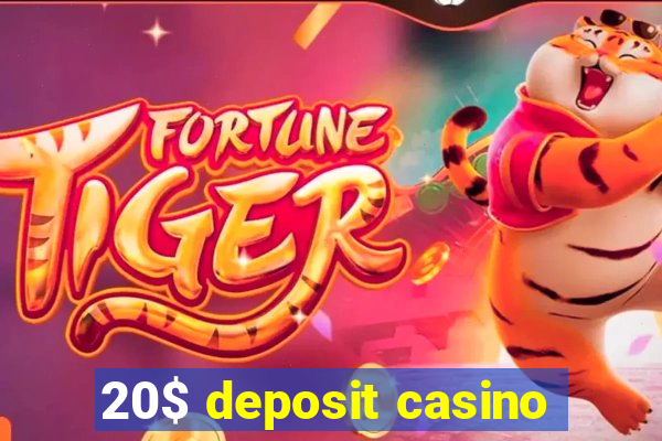 20$ deposit casino