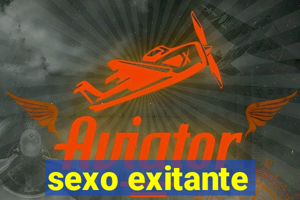 sexo exitante