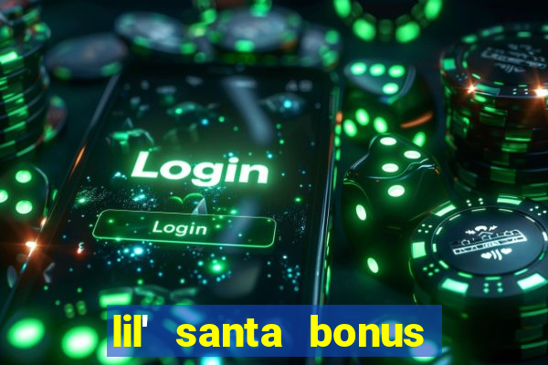 lil' santa bonus buy slot