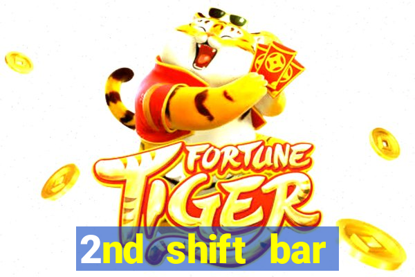 2nd shift bar casino review