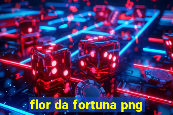 flor da fortuna png