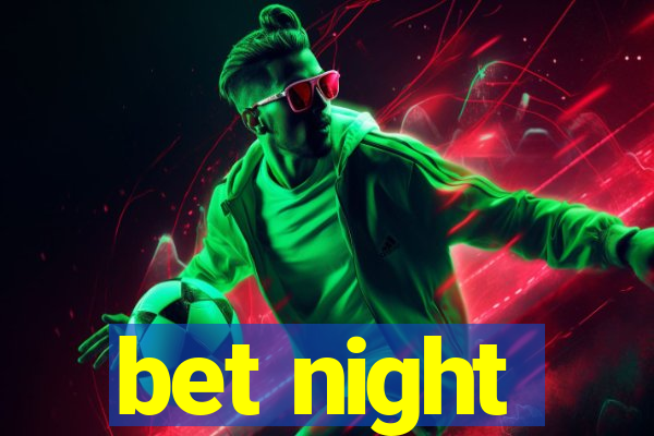 bet night