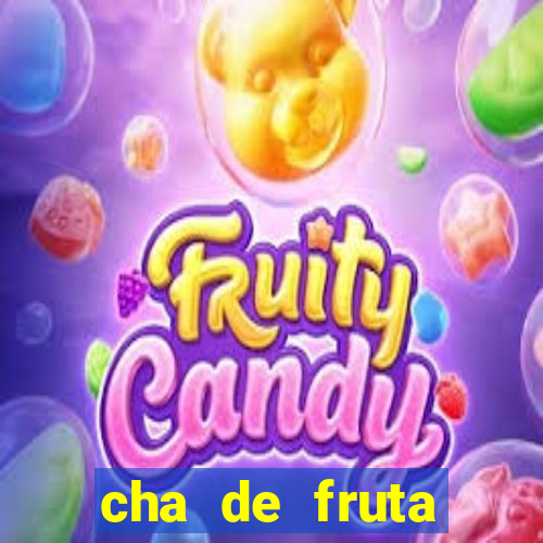 cha de fruta estrela stardew valley id stardew valley