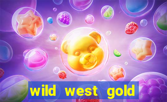 wild west gold slot online