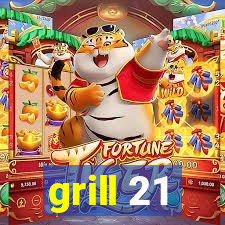 grill 21