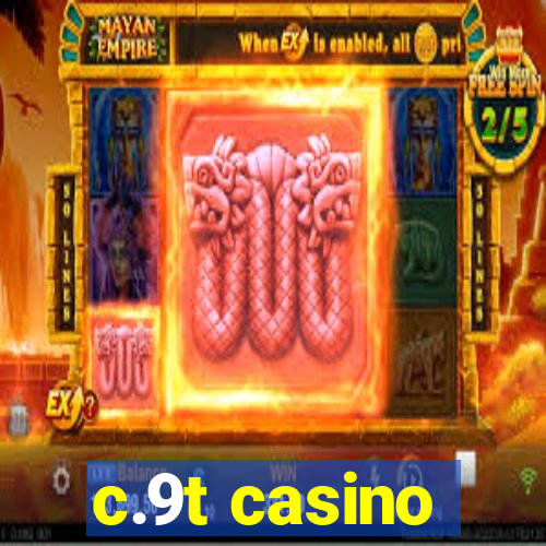 c.9t casino