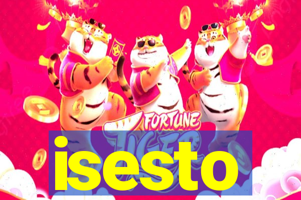 isesto