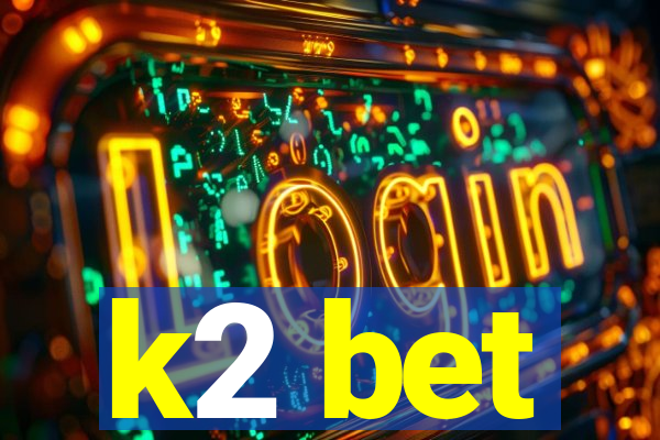 k2 bet