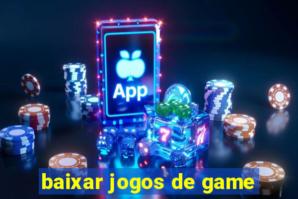 baixar jogos de game