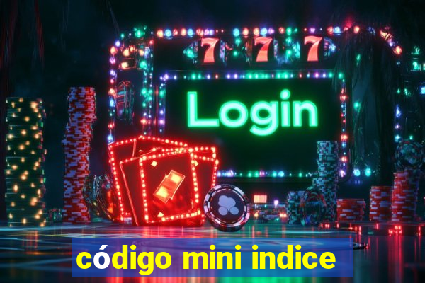 código mini indice