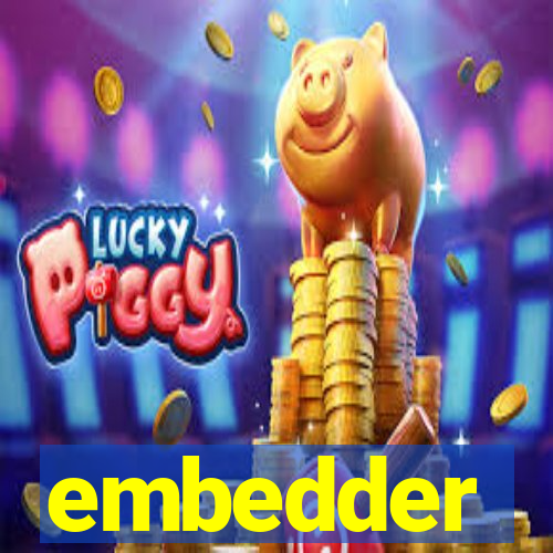 embedder