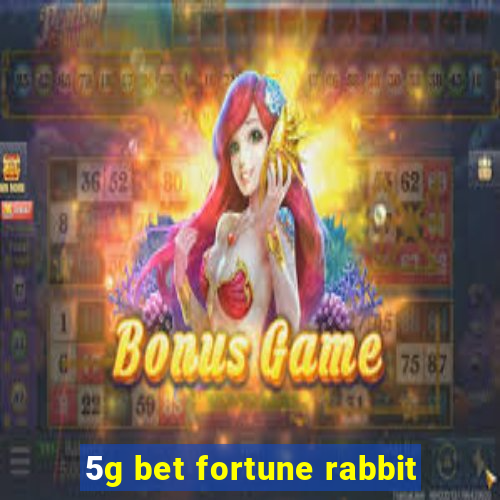 5g bet fortune rabbit