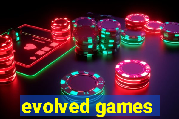 evolved games