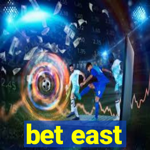 bet east