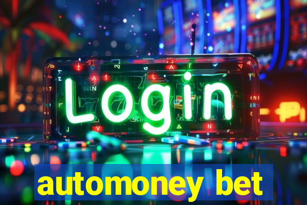 automoney bet