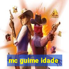 mc guime idade