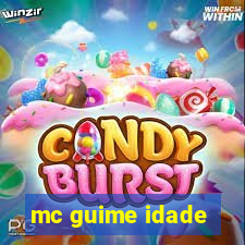 mc guime idade