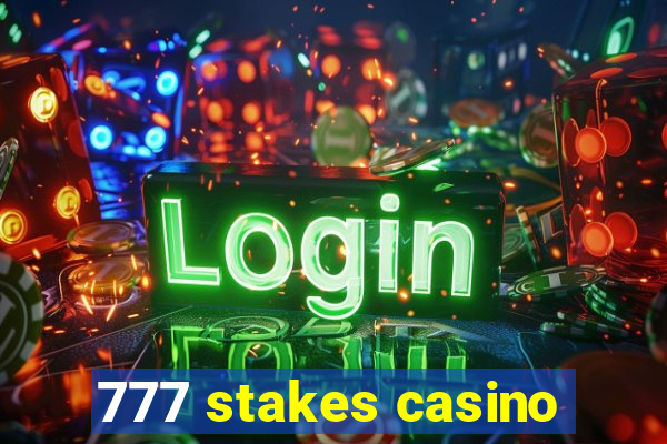 777 stakes casino