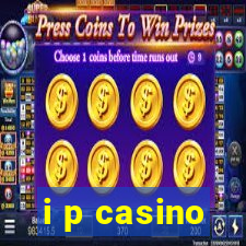 i p casino