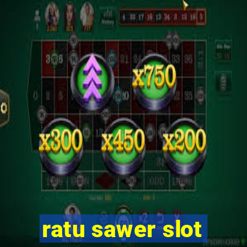 ratu sawer slot