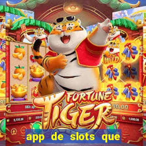 app de slots que pagam no cadastro