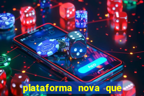 plataforma nova que está pagando