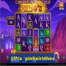 cifra pinheirinhos que alegria