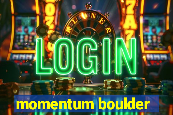 momentum boulder