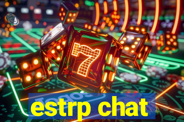 estrp chat