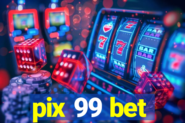 pix 99 bet