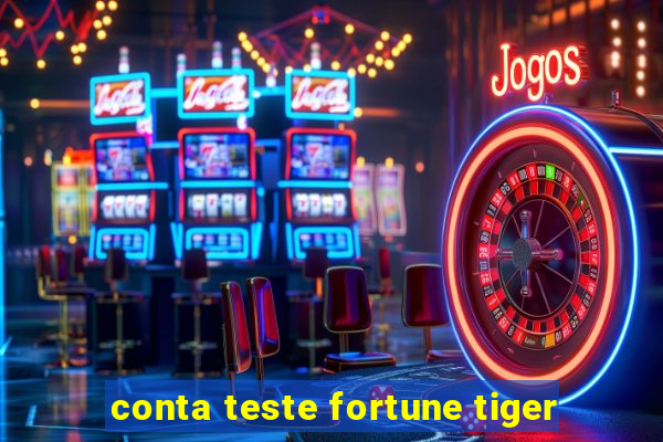 conta teste fortune tiger