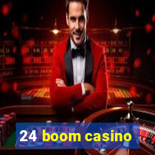 24 boom casino