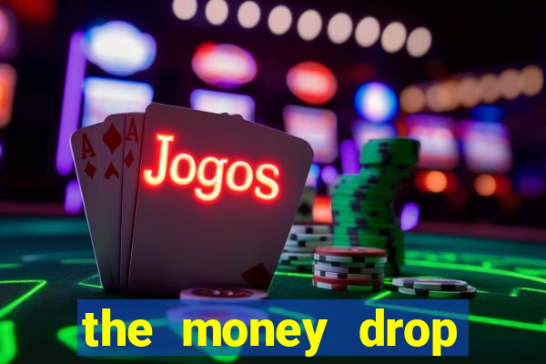 the money drop live casino