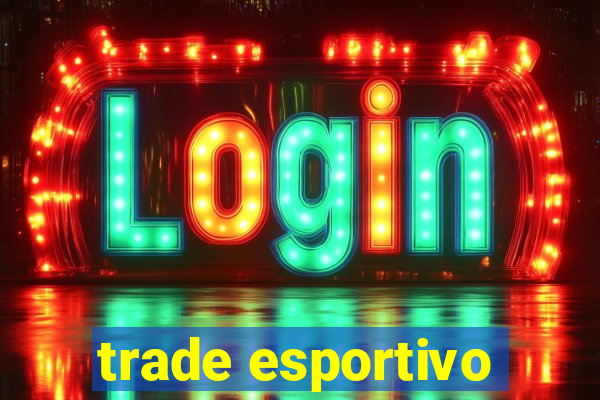 trade esportivo