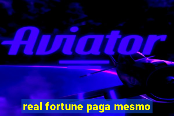 real fortune paga mesmo