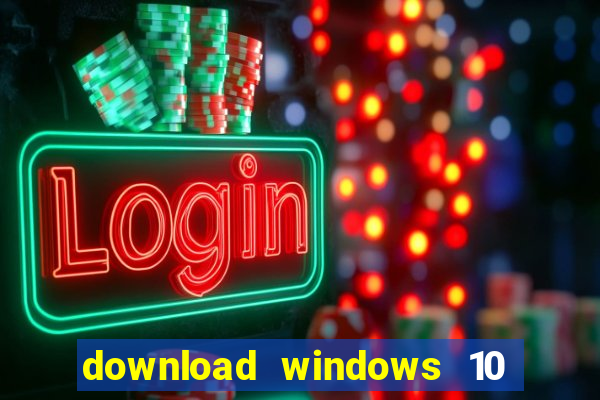 download windows 10 home iso 64 bit