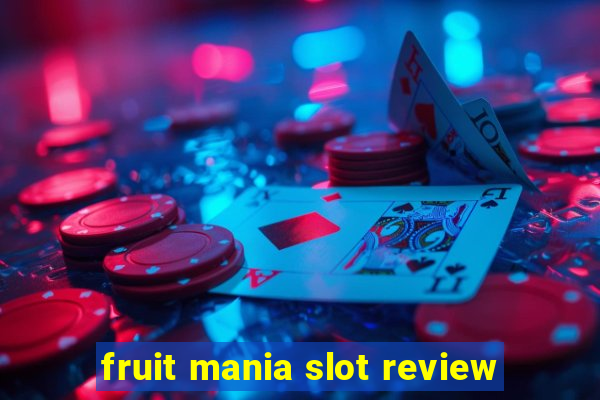 fruit mania slot review