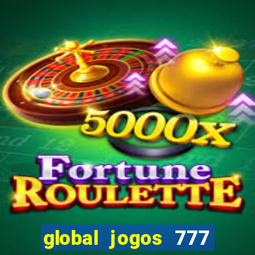 global jogos 777 paga mesmo