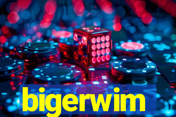 bigerwim