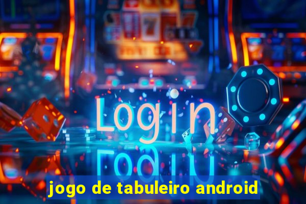 jogo de tabuleiro android