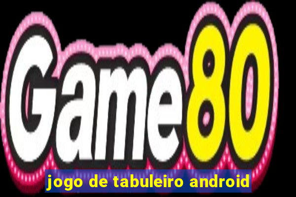 jogo de tabuleiro android