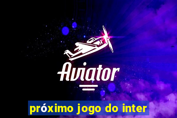 próximo jogo do inter