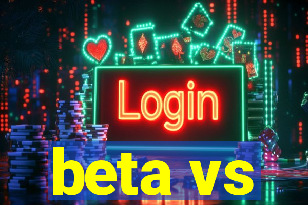 beta vs