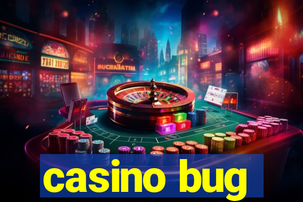 casino bug