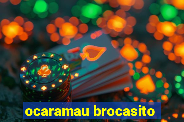 ocaramau brocasito