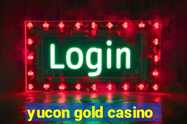 yucon gold casino