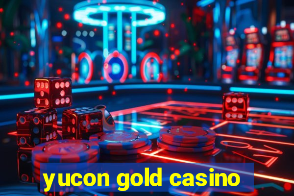 yucon gold casino