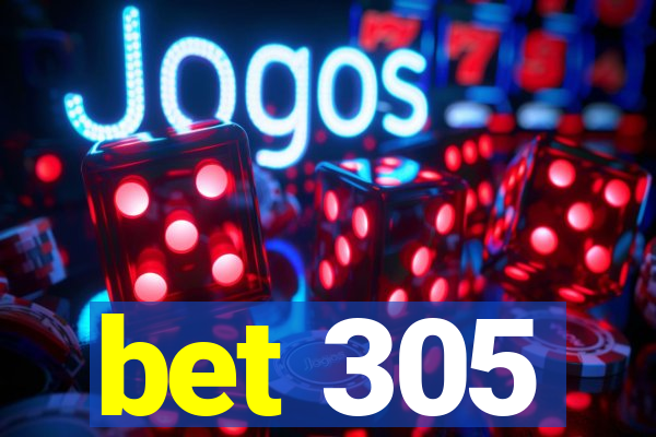 bet 305