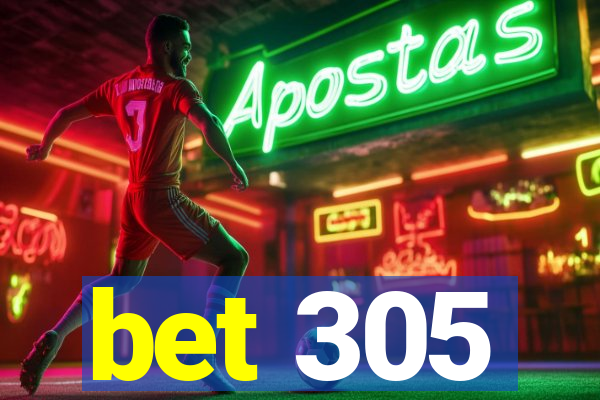 bet 305