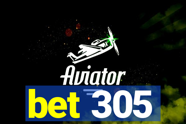 bet 305